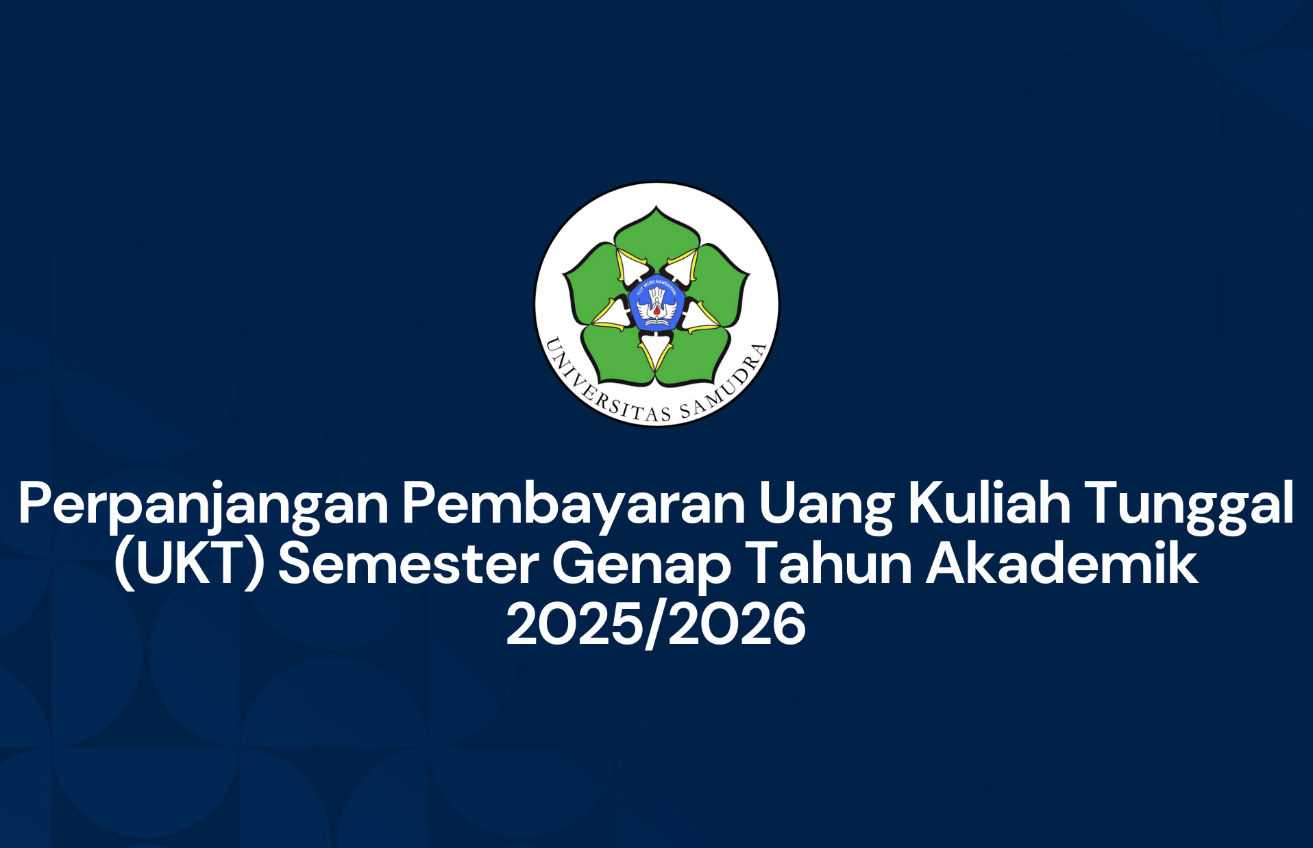 Perpanjangan Pembayaran Uang Kuliah Tunggal (UKT) Semester Genap Tahun Akademik 2025/2026