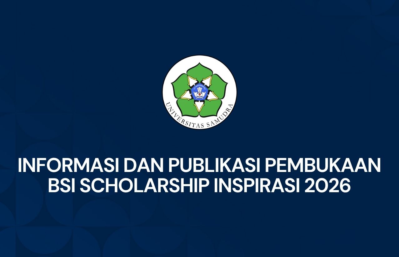 Informasi dan Publikasi Pembukaan BSI Scholarship Inspirasi 2026