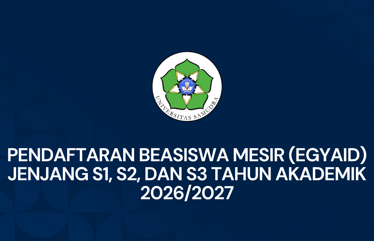 PENDAFTARAN BEASISWA MESIR (EGYAID)JENJANG S1, S2, DAN S3 TAHUN AKADEMIK 2026/2027